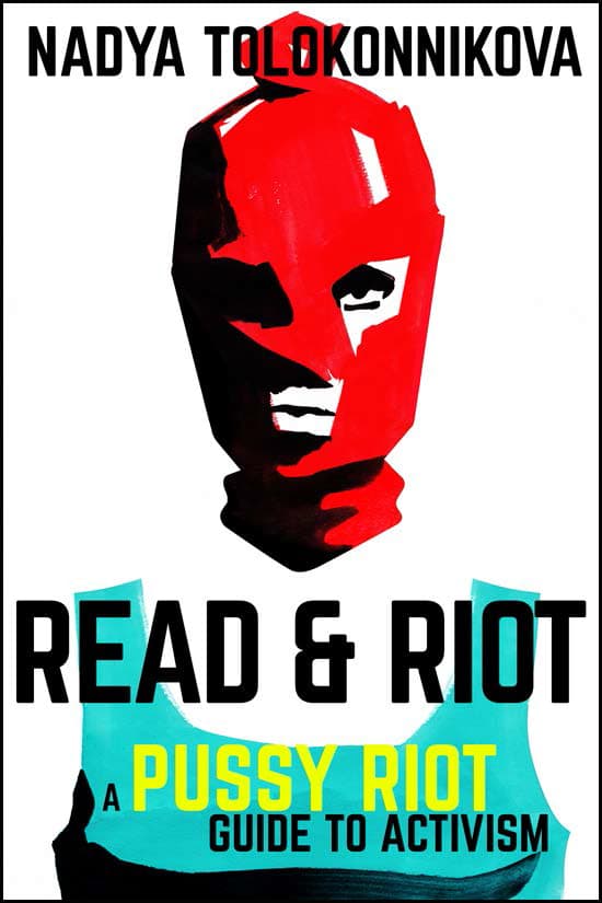 Read & Riot: A Pussy Riot Guide to Activism