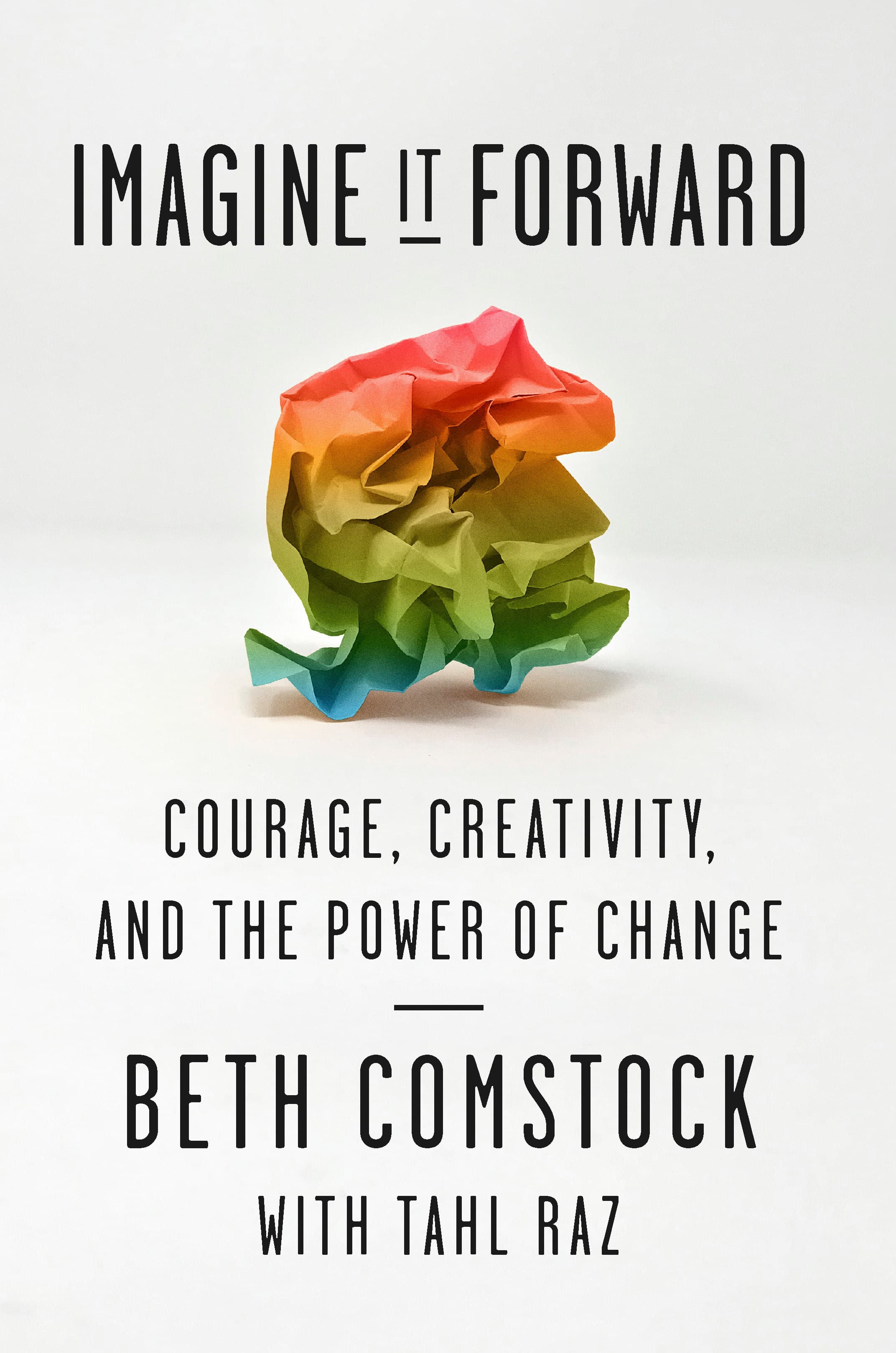 Imagine It Forward: Courage, Creativity, and the Power of Change