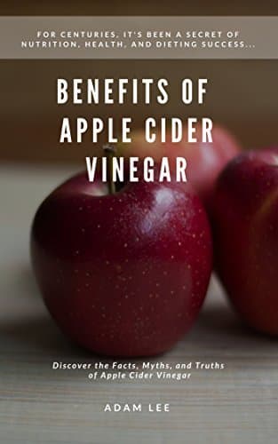 Benefits of Apple Cider Vinegar