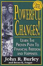 Powerful Changes! - Learn the Proven Path to Financial Freedom and Happiness