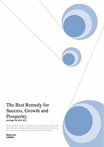 The Best Remedy for Success, Growth and Prosperity: Astrology Tips-2018 Vol-1