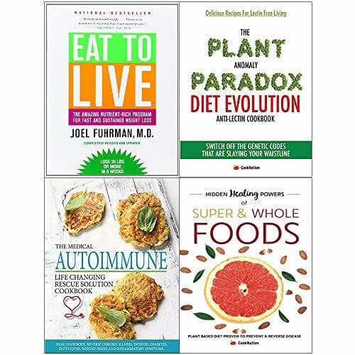 Eat to live, plant anomaly paradox diet, The Anti-inflammatory & Autoimmune Cookbook and hidden healing powers 4 books collection set
