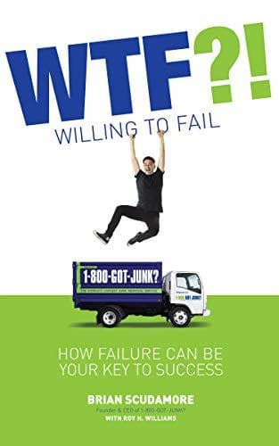 WTF?! Willing To Fail: How Failure Can Be Your Key to Success