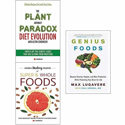 Genius foods / The Plant Anomaly Paradox Diet / Hidden Healing Powers of Super & Whole Foods