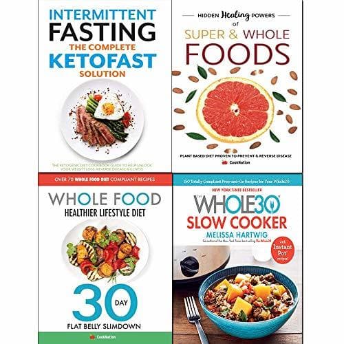 Whole30 Slow Cooker [hardcover], Whole Food Healthier Lifestyle Diet, Intermittent Fasting, Hidden Healing Powers 4 Books Collection Set.