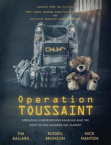 Operation Toussaint: Operation Underground Railroad and the Fight to End Modern Day Slavery