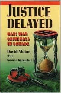 Justice Delayed: Nazi War Criminals in Canada