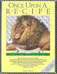 Once Upon a Recipe: Great Food for Kids of All Ages