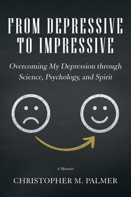 From Depressive to Impressive: Overcoming My Depression through Science, Psychology, and Spirit