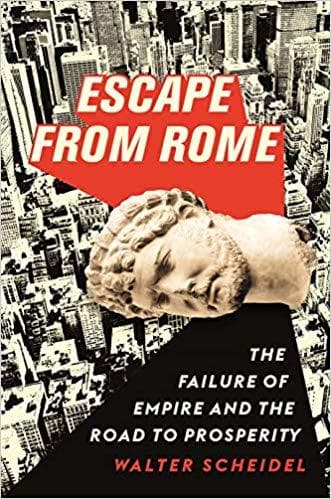 Escape from Rome: The Failure of Empire and the Road to Prosperity