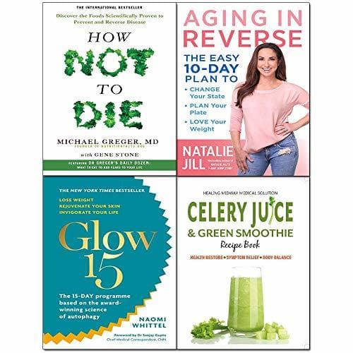 Celery Juice & Green Smoothie, Aging in Reverse [Hardcover], Glow15, How Not to Die 4 Books Collection Set