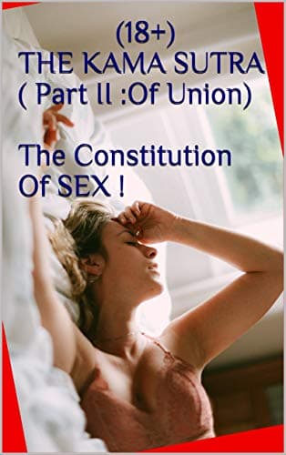 The Kama Sutra, Part II : Of Union; The Constitution Of Sex