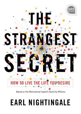 The Strangest Secret: How to Live the Life You Desire