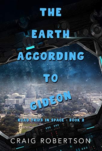 The Earth According To Gideon: Road Trips In Space, Book 2