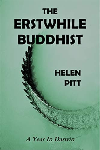 The Erstwhile Buddhist: A Year In Darwin