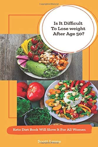 Is It Difficult To Lose weight After Age 50? Keto Diet Book Will Slove It For All Women