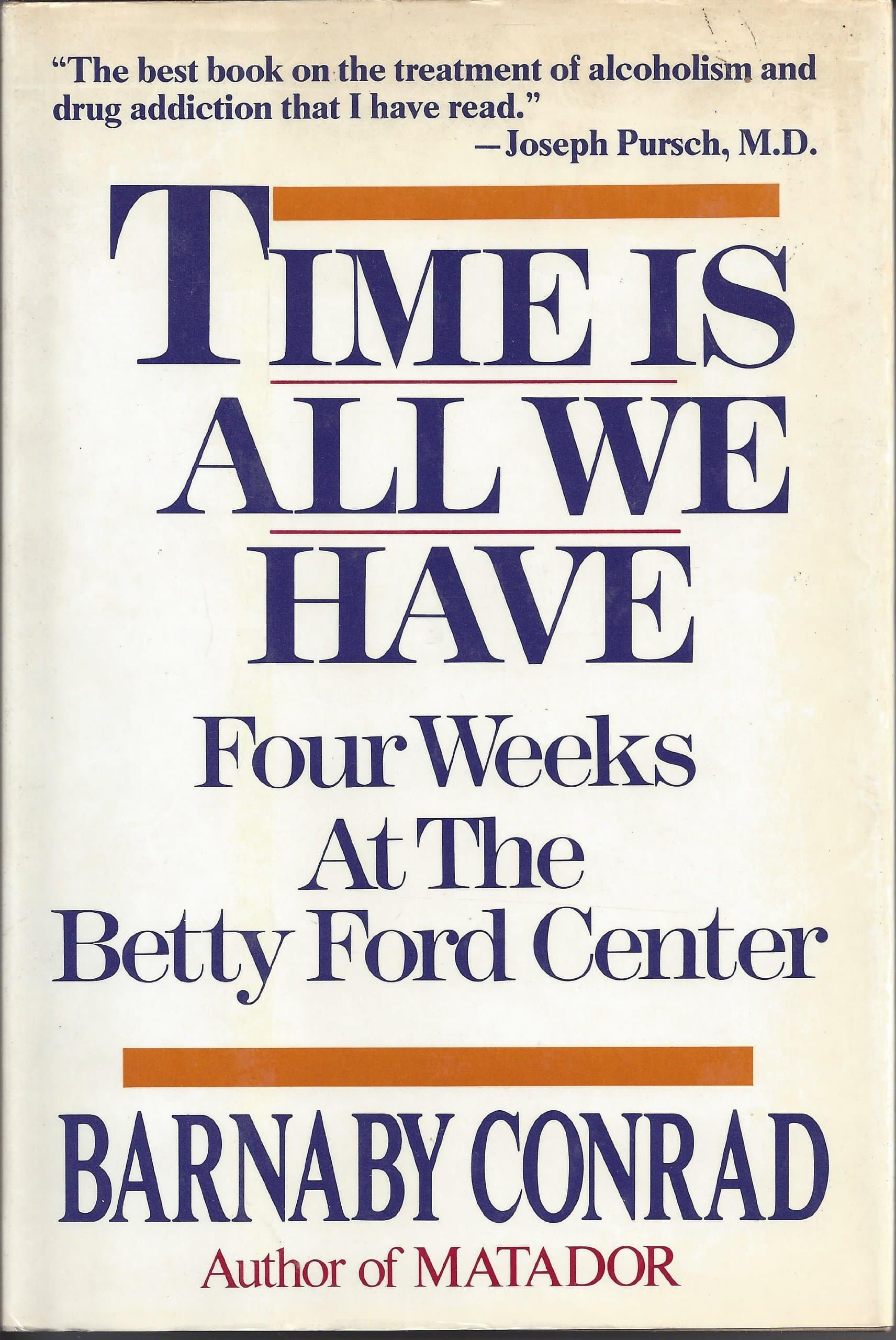 Time Is All We Have: Four Weeks at the Betty Ford Center