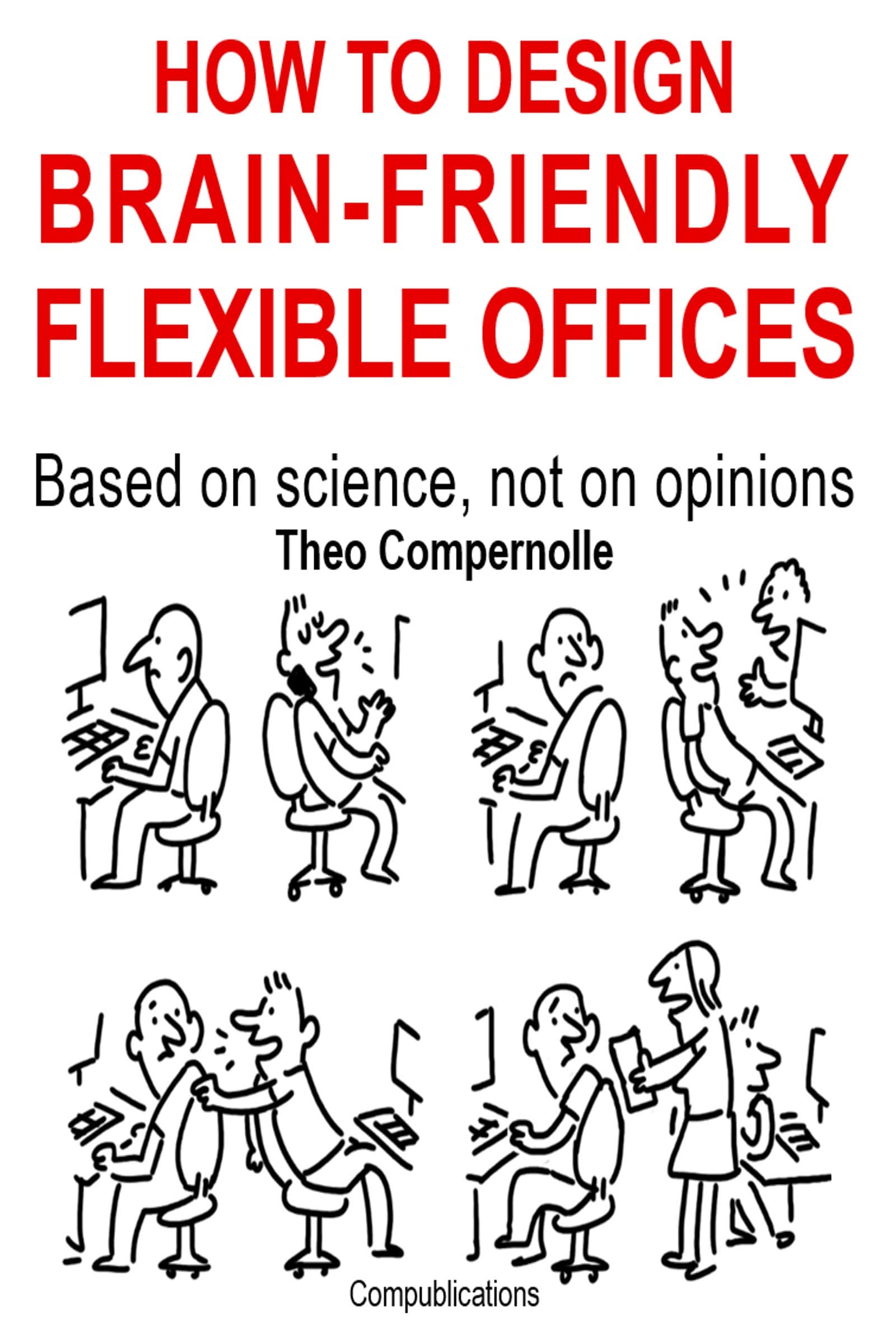 How to Design Brain-Friendly Flexible Offices: Scientific facts to increase productivity