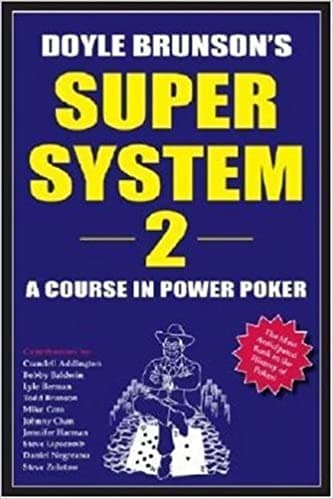 Doyle Brunson's Super System 2: A Course in Power Poker