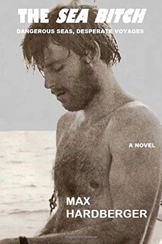 The Sea Bitch: Dangerous Seas, Desperate Voyages