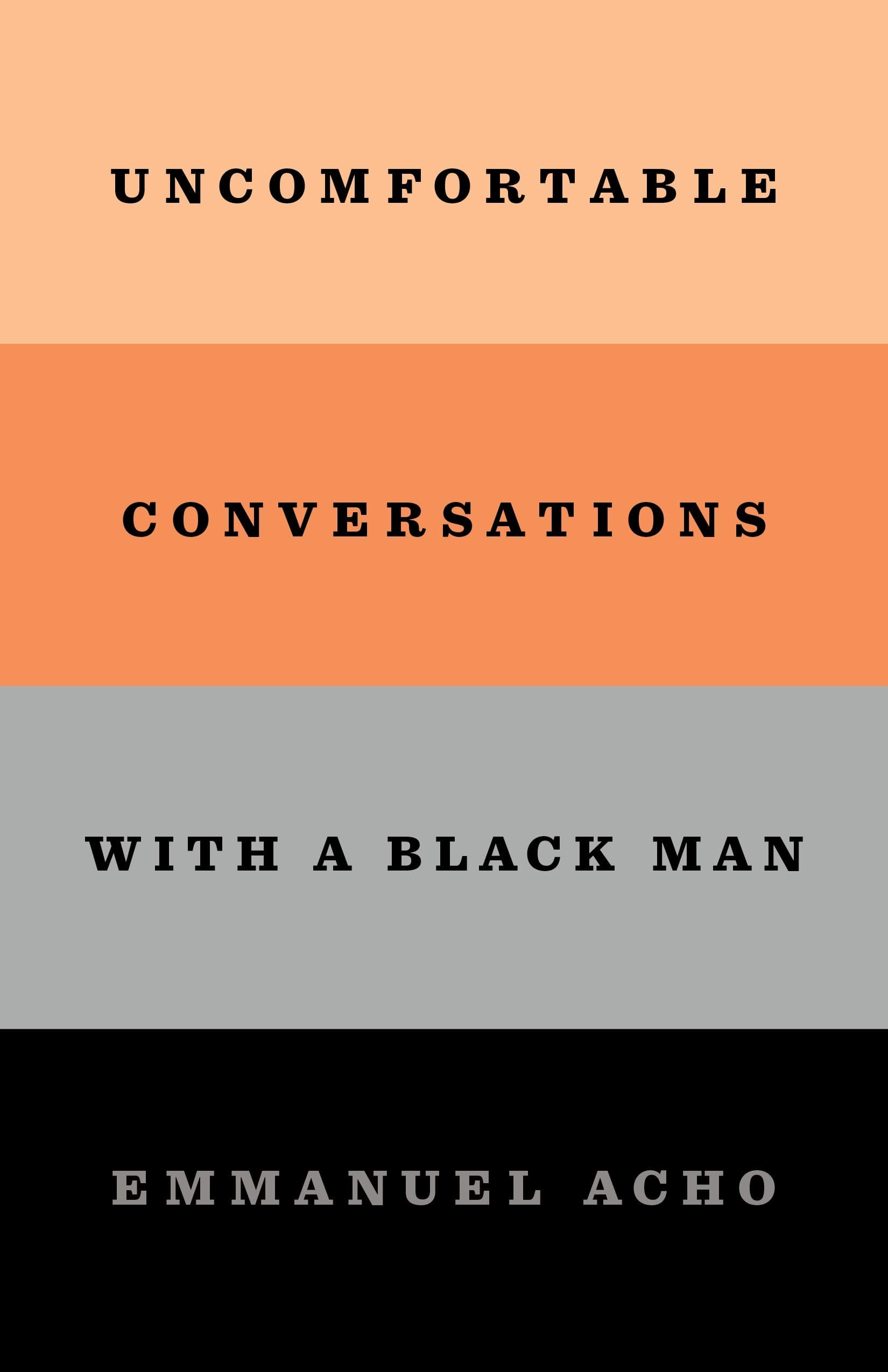 Uncomfortable Conversations With a Black Man