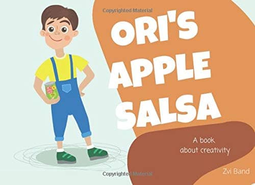 Ori's Apple Salsa: A Book on Creativity