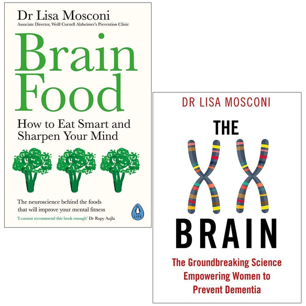 Brain Food How to Eat Smart and Sharpen Your Mind & The XX Brain: The Groundbreaking Science Empowering Women to Prevent Dementia By Dr Lisa Mosconi 2 Books Collection Set