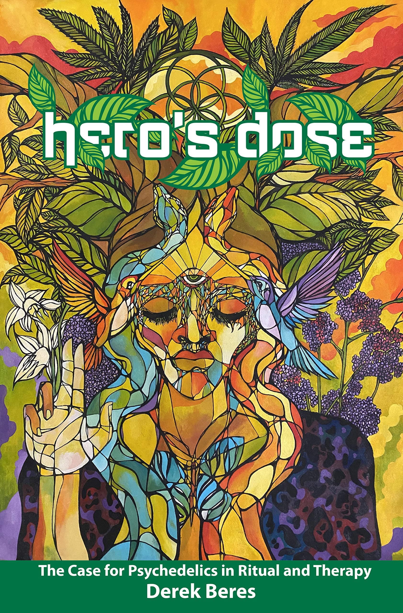 Hero's Dose: The Case for Psychedelics in Ritual and Therapy