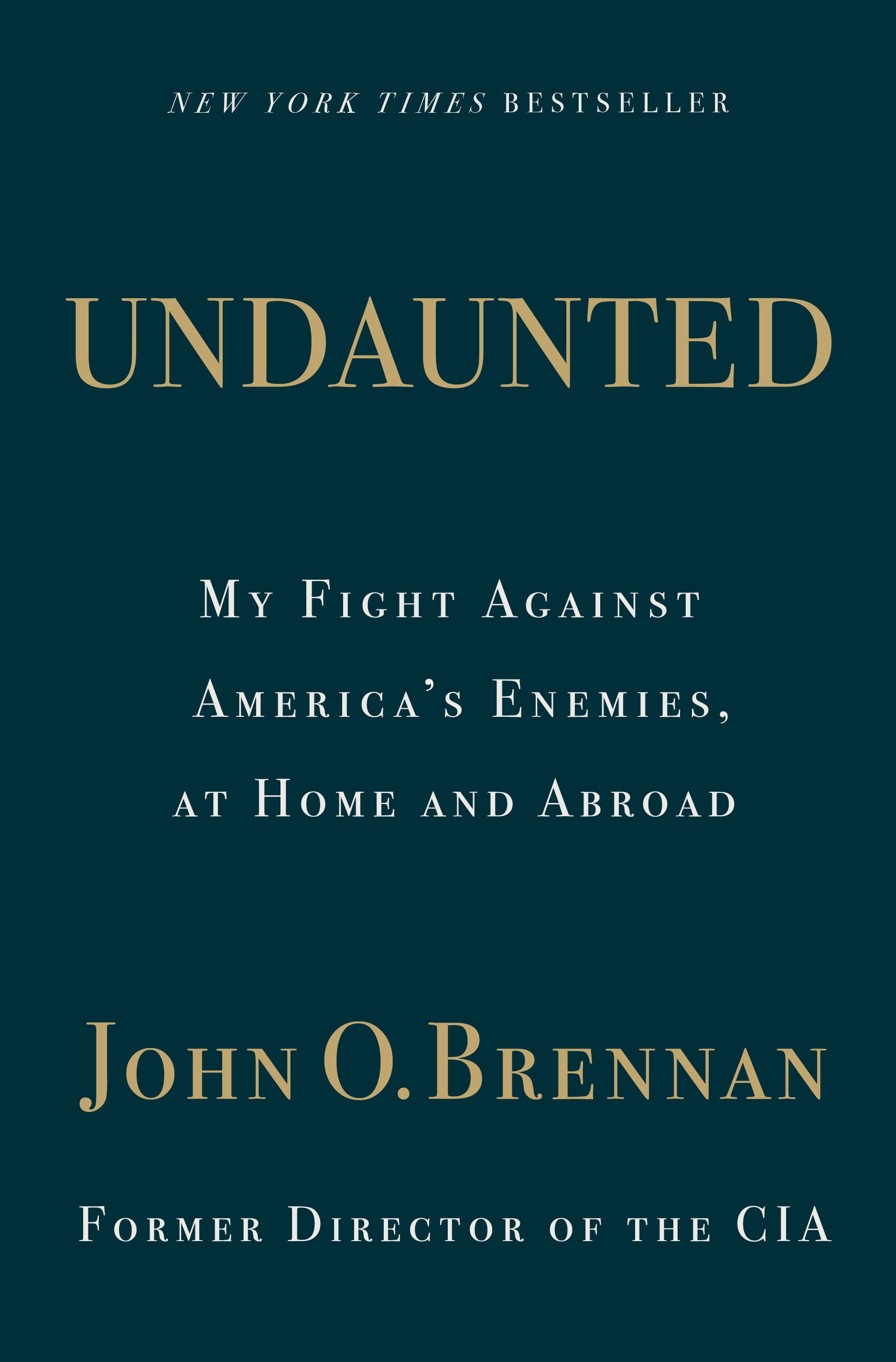 Undaunted: My Fight Against America’s Enemies, at Home and Abroad