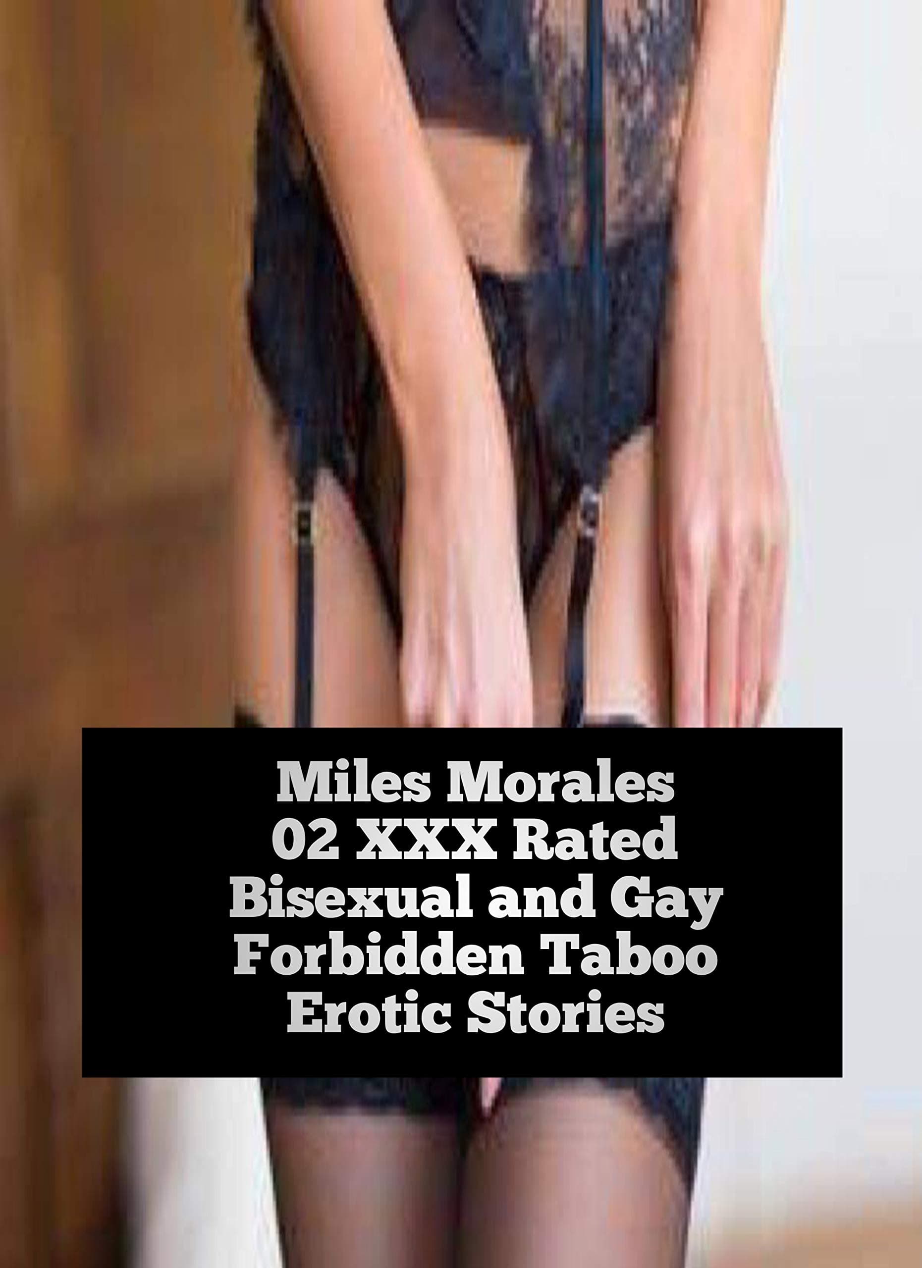 Miles Morales: 02 XXX Rated Bisexual and Gay Forbidden Taboo Erotic Stories