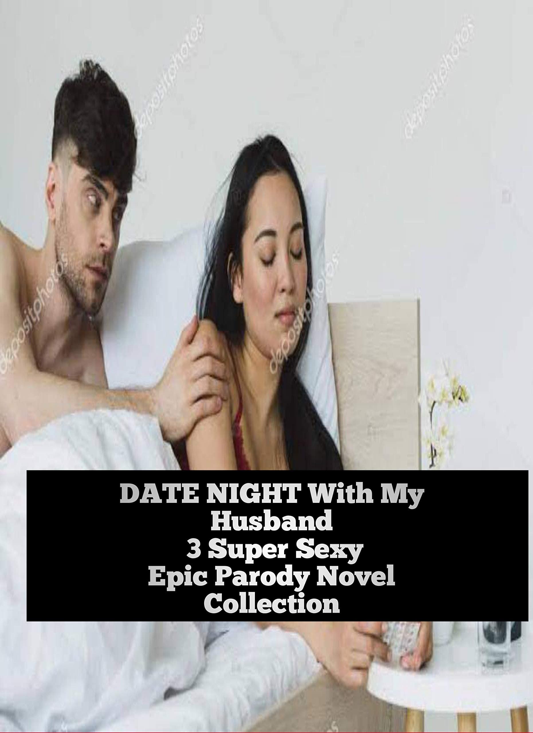 DATE NIGHT With My Husband: 3 Super Sexy Epic Parody Novel Collection