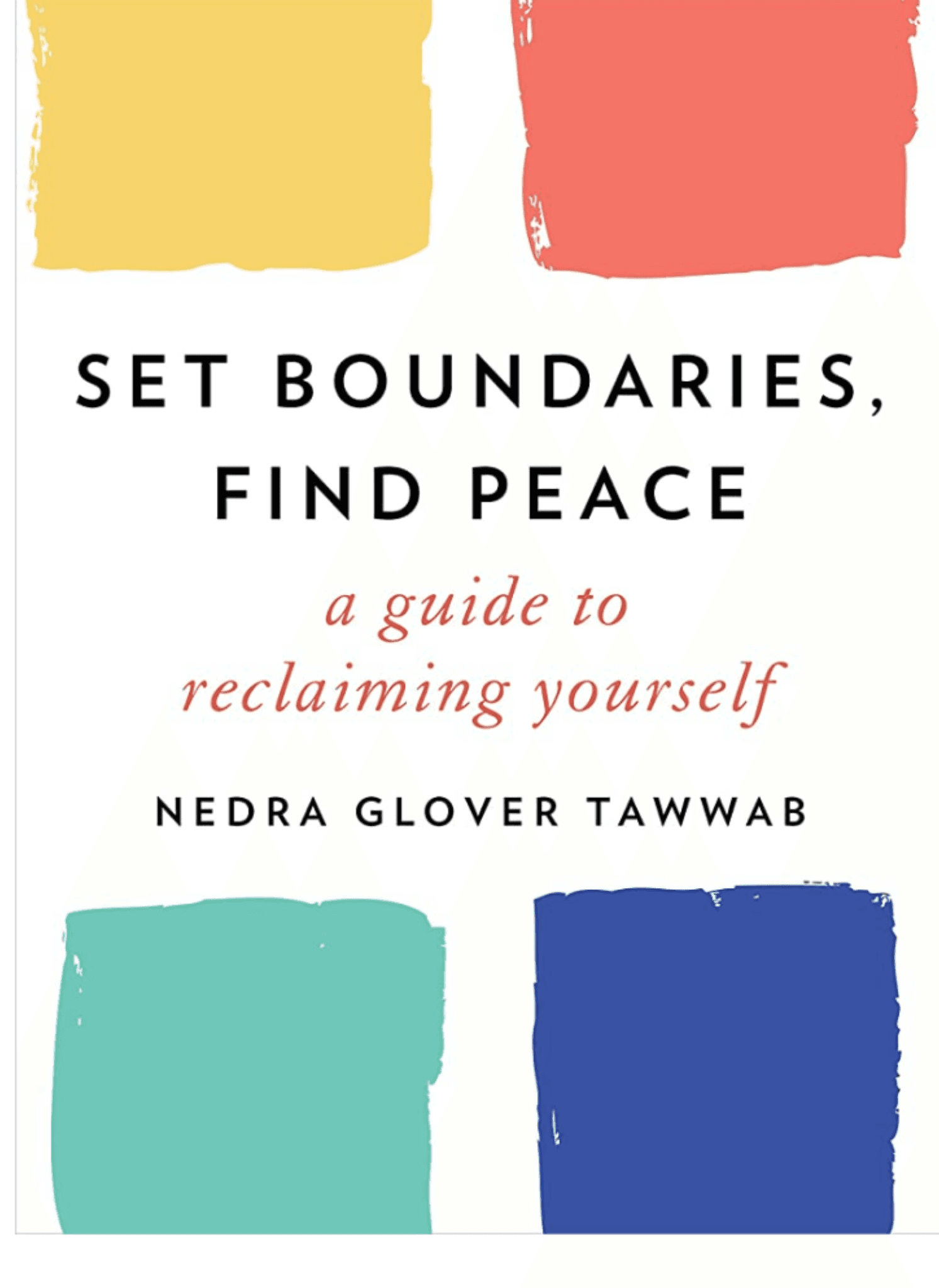 Set Boundaries, Find Peace: A Guide to Reclaiming Yourself