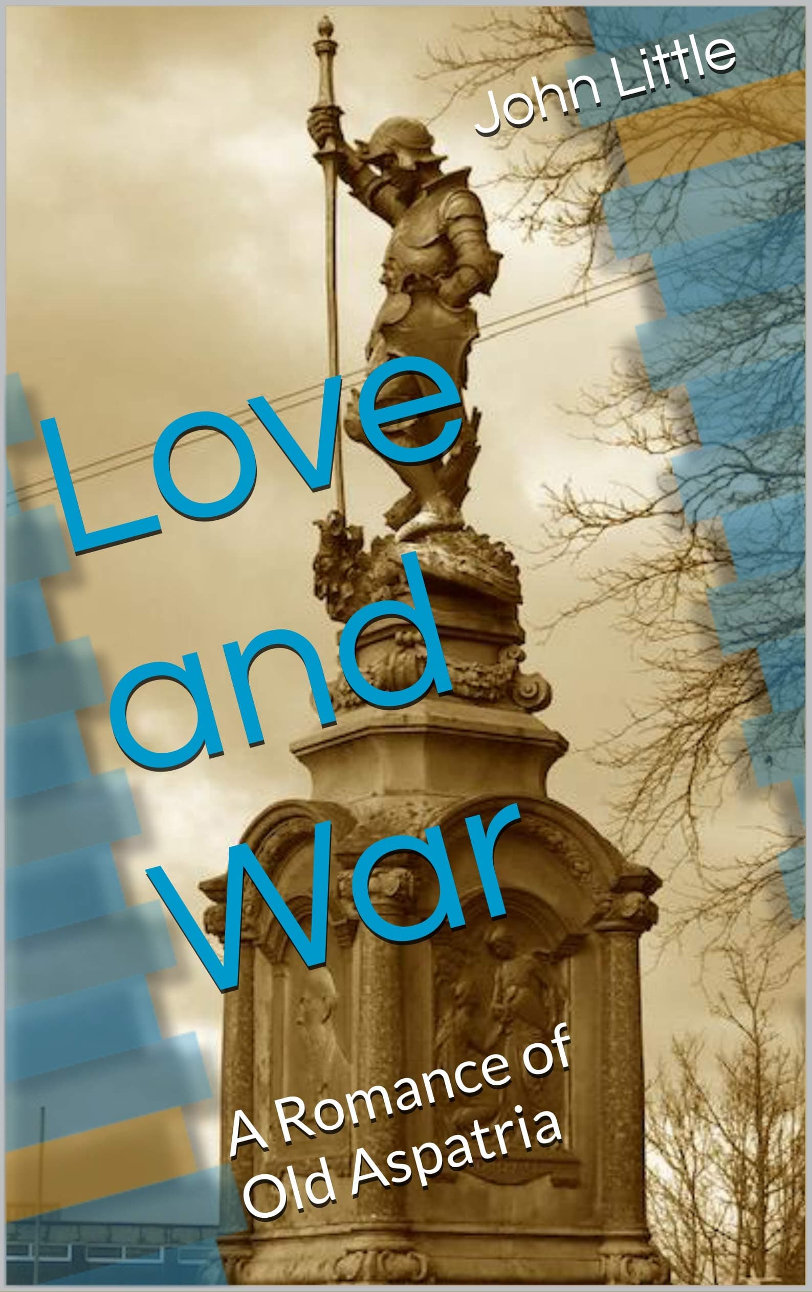 Love and War: A Romance of Old Aspatria