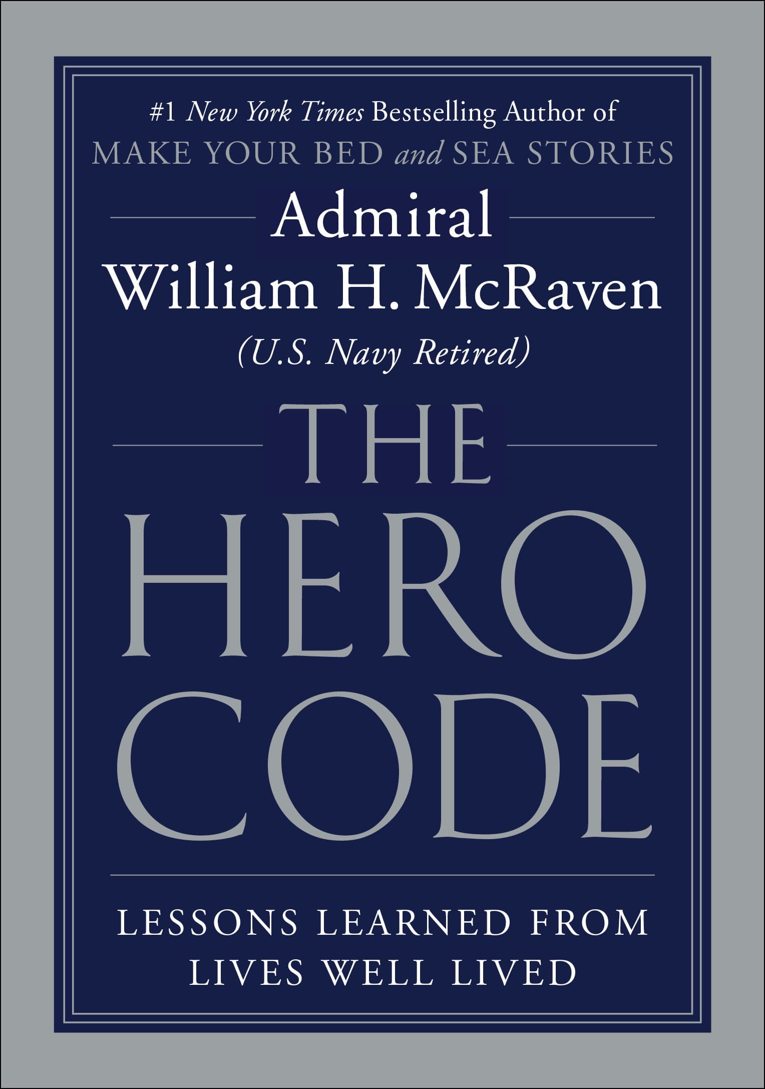 The Hero Code: Lessons Learned from Lives Well Lived