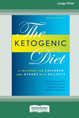 Ketogenic Diet: A Treatment for Children and Others with Epilepsy, 4th Edition