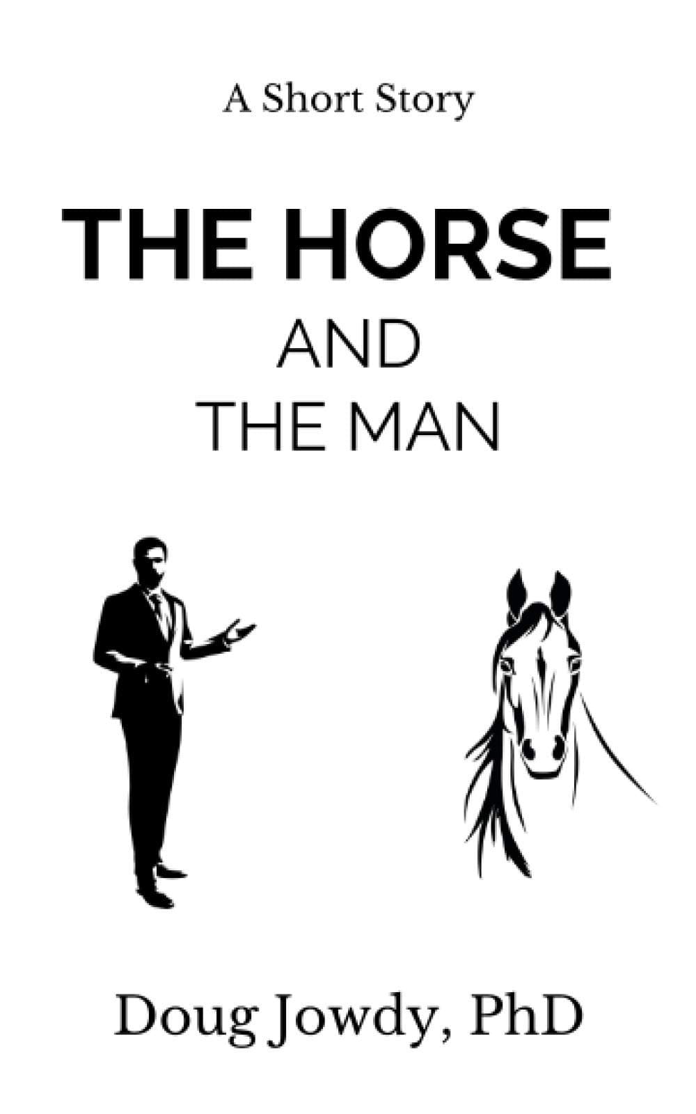 The Horse And The Man: A Short Story