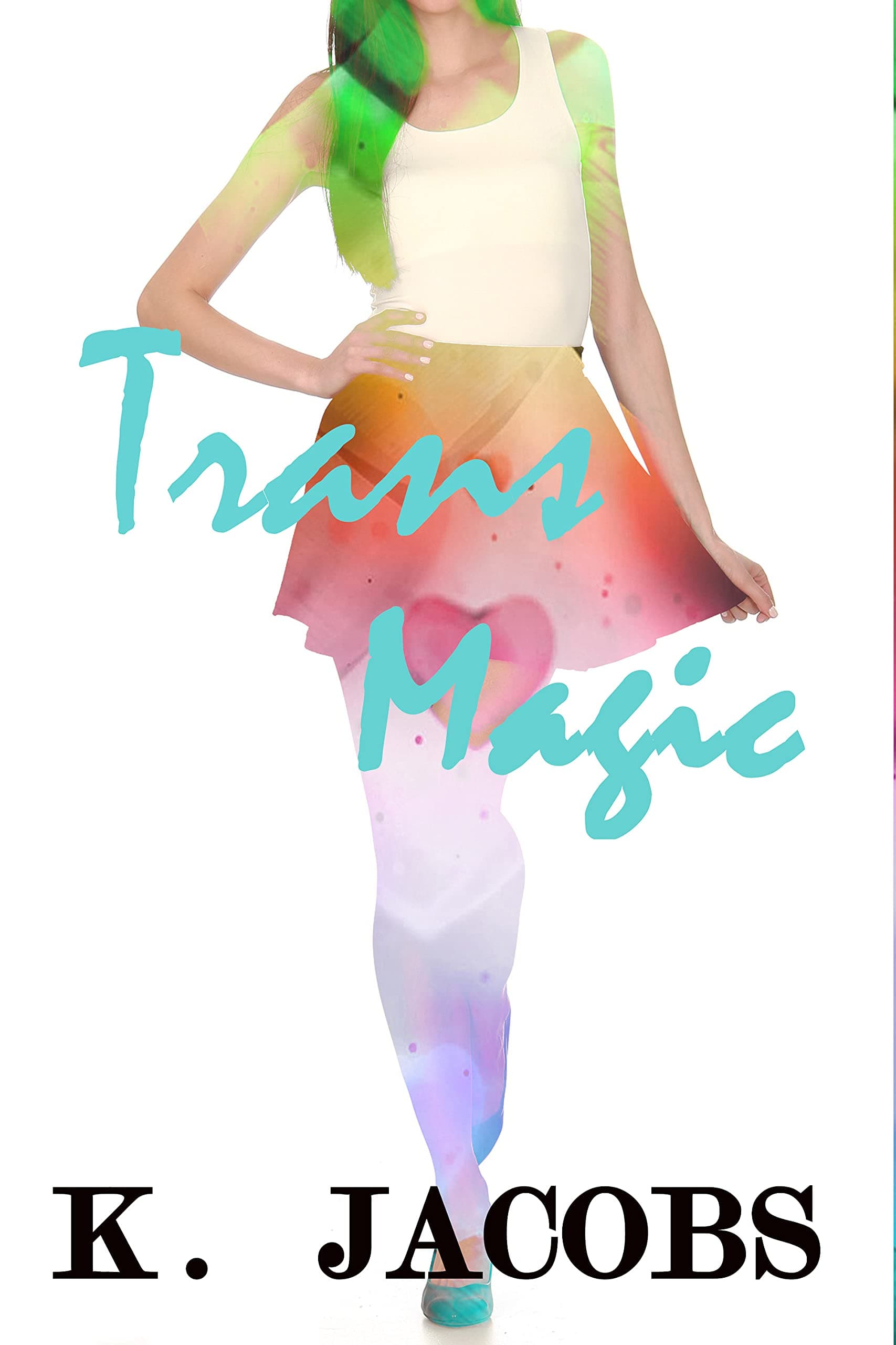 Trans Magic: A Magical Gender Swap Transformation Short Story