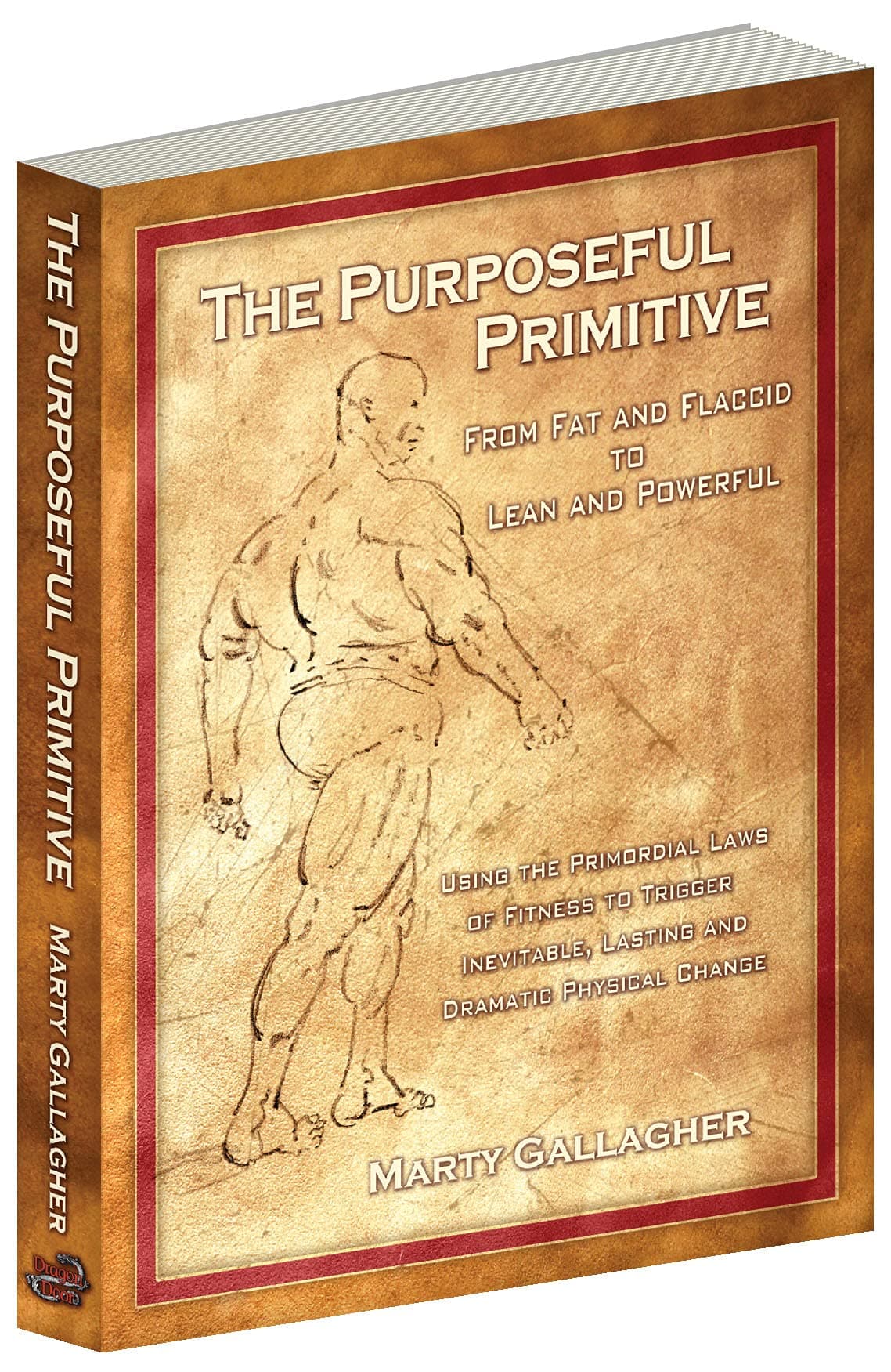The Purposeful Primitive: From Fat and Flaccid to Lean and Powerful