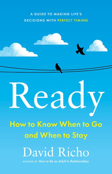 Ready: How to Know When to Go and When to Stay