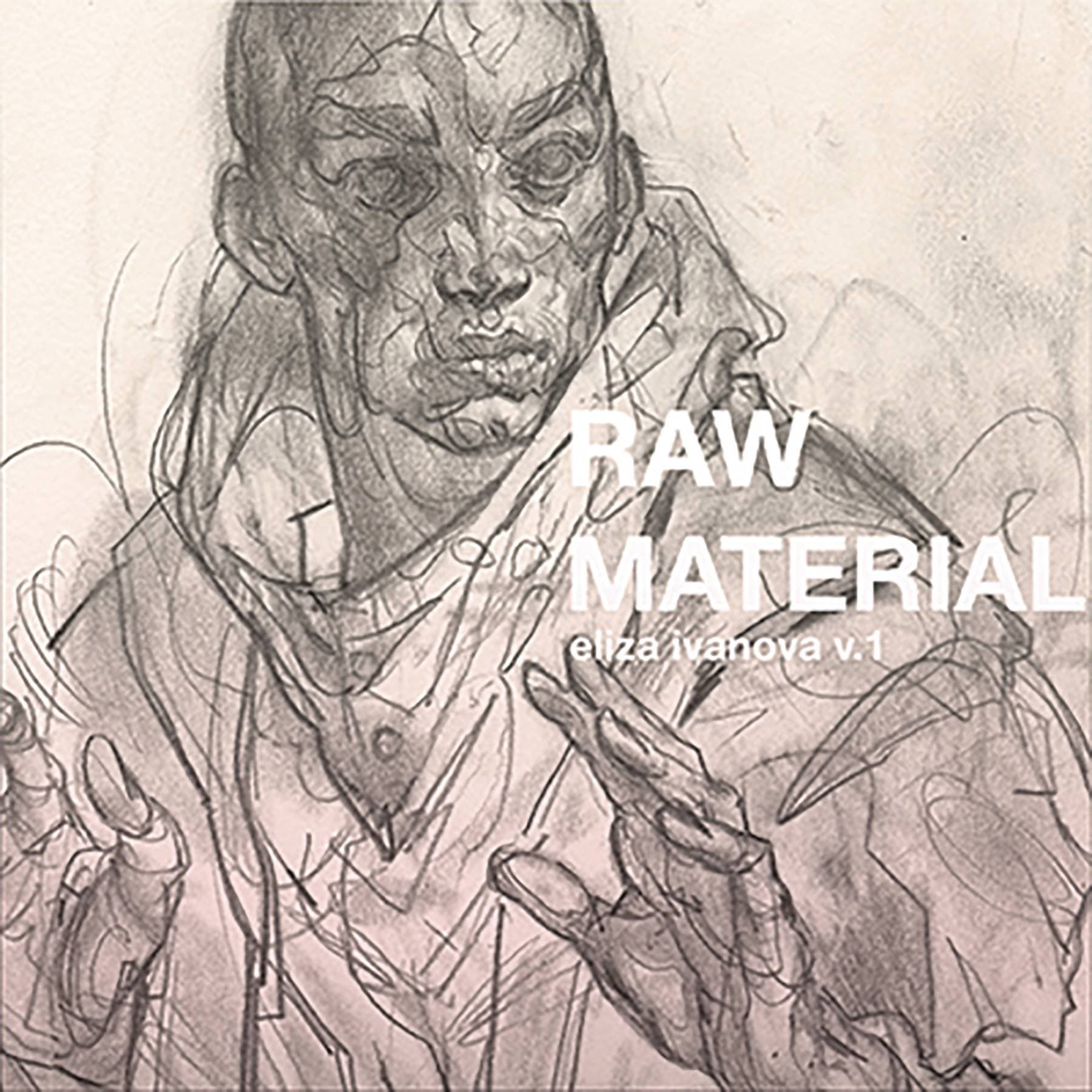Raw Material by Eliza Ivanova Volume 1