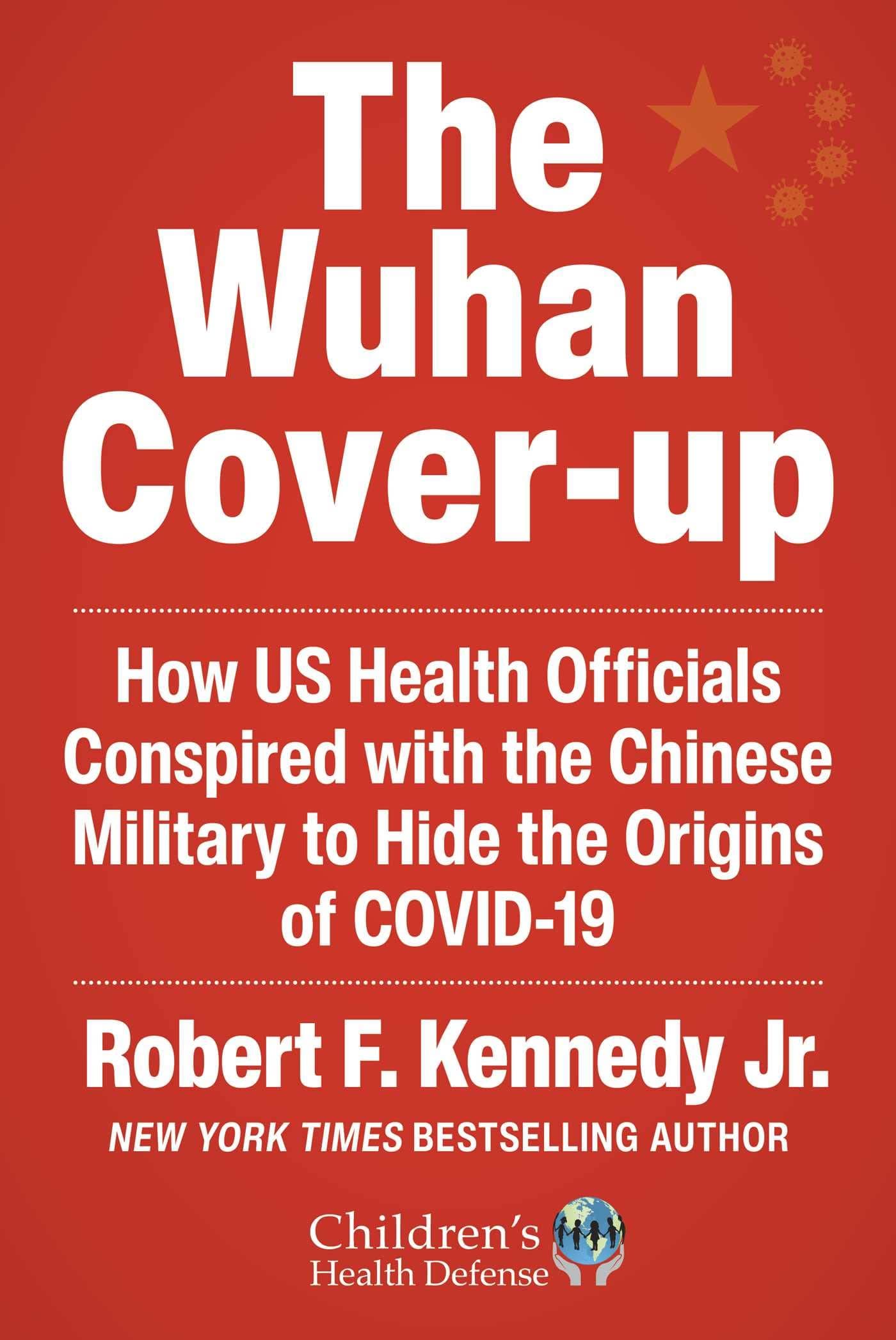 The Wuhan Cover-Up: And the Terrifying Bioweapons Arms Race