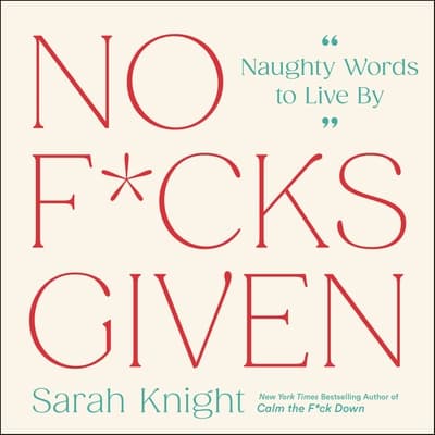 No F*cks Given: Naughty Words to Live By