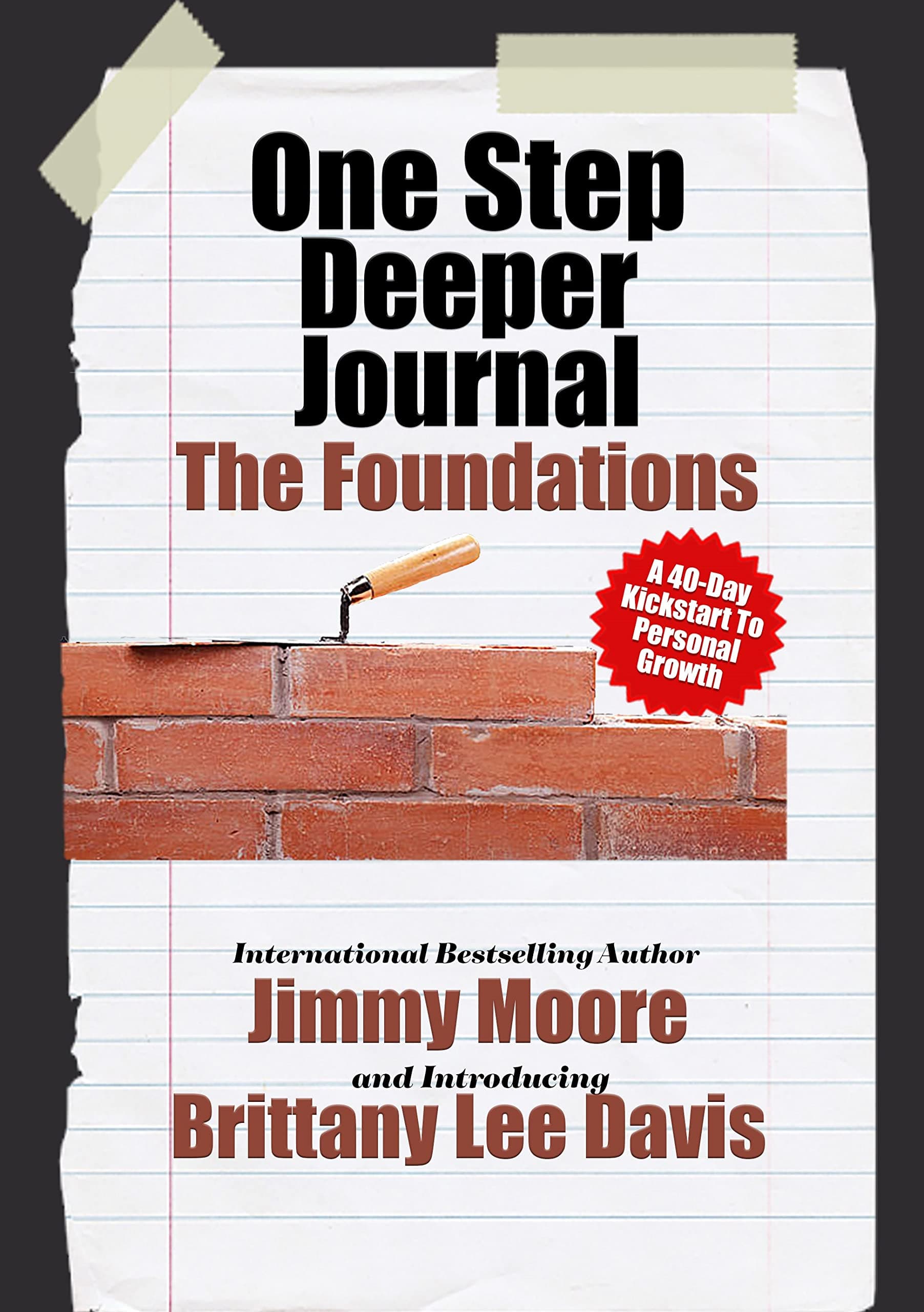 One Step Deeper Journal: The Foundations: A 40-Day Kickstart To Personal Growth
