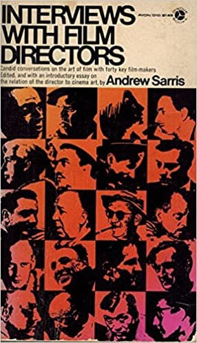 Interviews With Film Directors: Candid Conversations on the Art of Film with Forty key Film-makers