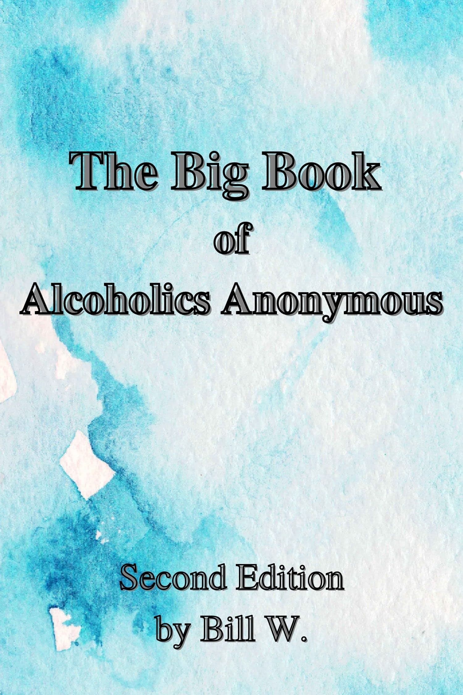 The Big Book of Alcoholics Anonymous: Second Edition