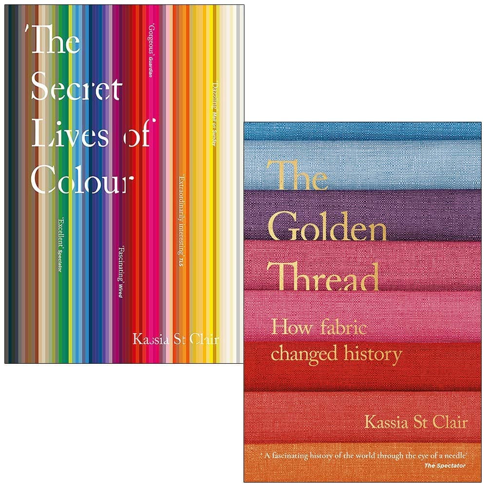 The Secret Lives of Colour / The Golden Thread: How Fabric Changed History