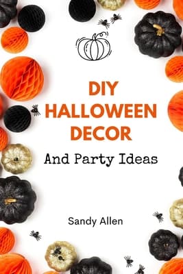 DIY Halloween Decor: And Party Ideas