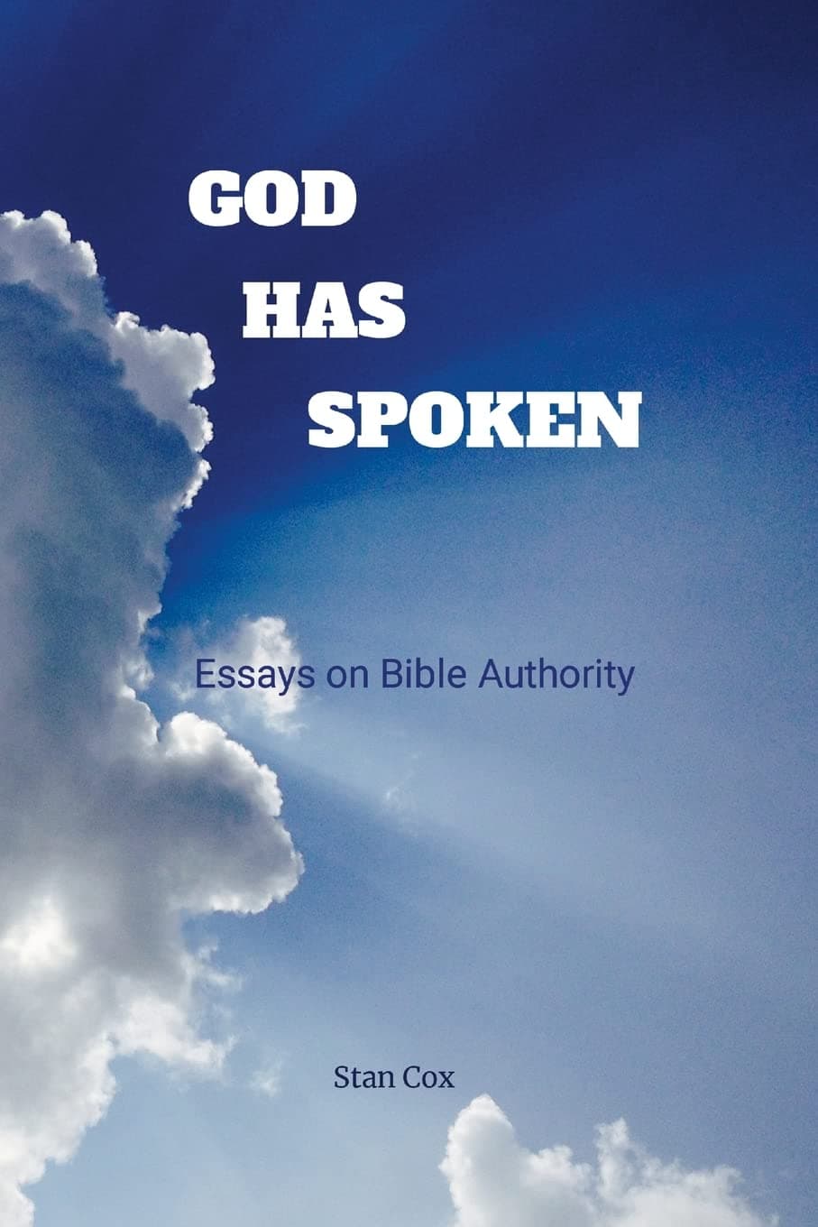 God Has Spoken: Essays on Bible Authority