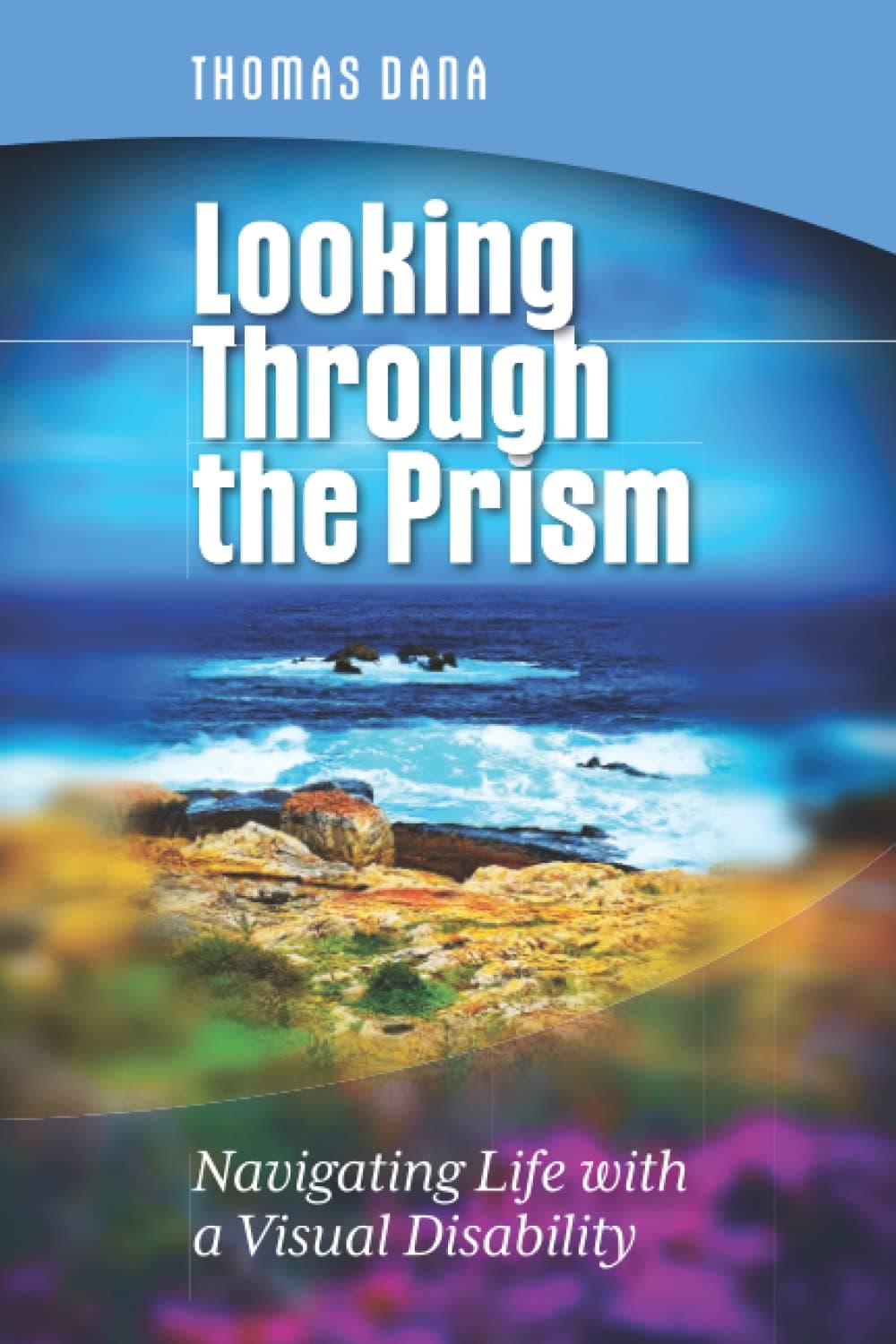 Looking Through the Prism: Navigating Life with a Visual Disability