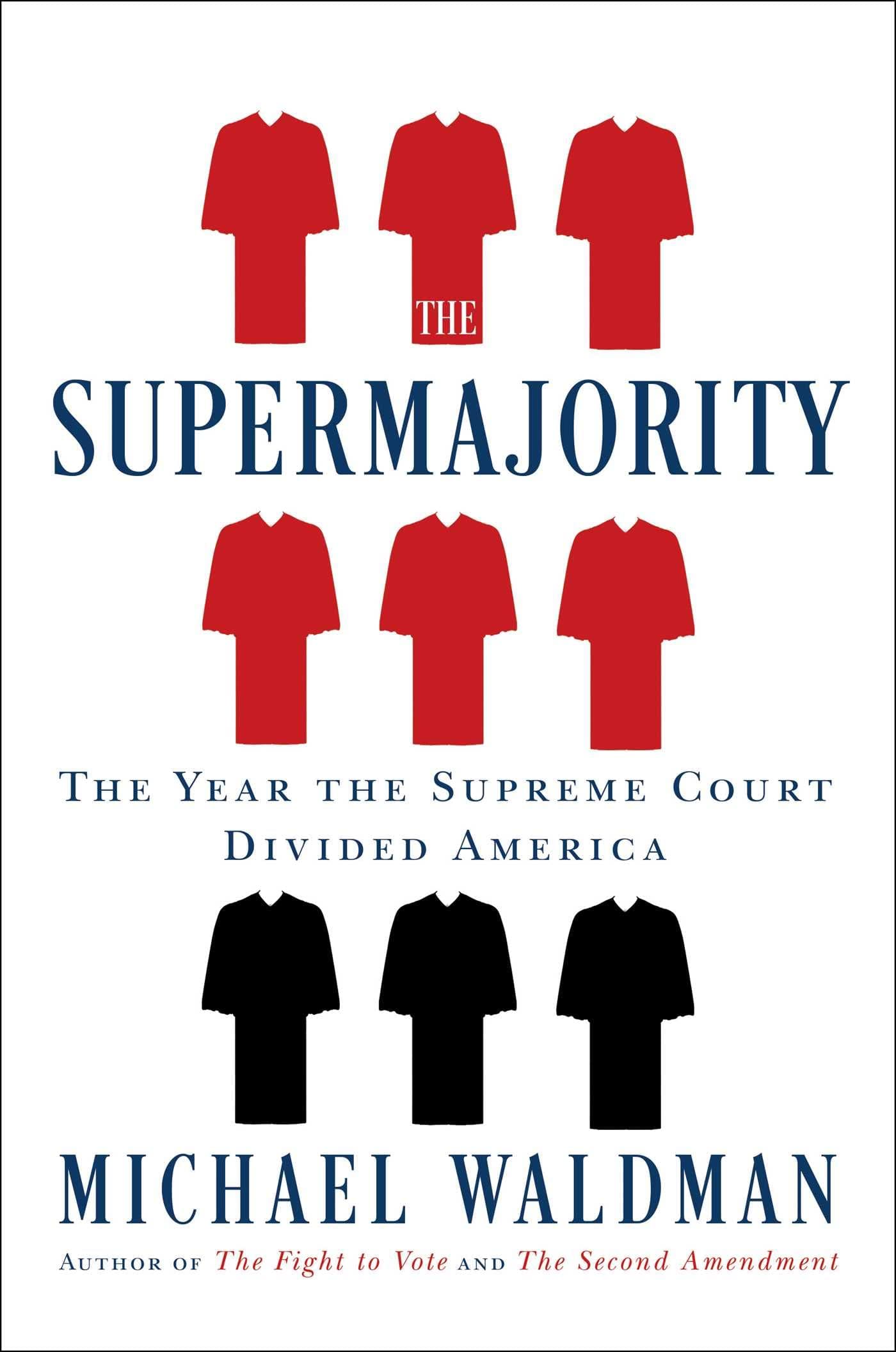 The Supermajority: How the Supreme Court Divided America